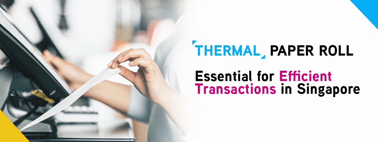 Thermal Paper Roll – Essential for Efficient Transactions in Singapore